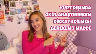 YURT DIŞINDA OKUL ARAŞTIRIRKEN DİKKAT EDİLMESİ GEREKEN 7 MADDE