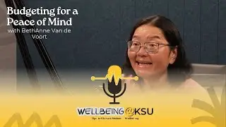 Wellbeing@KSU Podcast: Budgeting for a Peace of Mind Episode 5