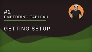 Embedding Tableau - 02 Getting Setup