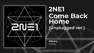 2NE1 - COME BACK HOME (Unplugged Version) (Sub Español | Hangul | Roma)