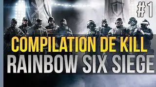 RainbowSix Siege - COMPILATION DE KILL