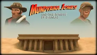 Mundyana Jones and the Temple of B-Ankh! [SFM]