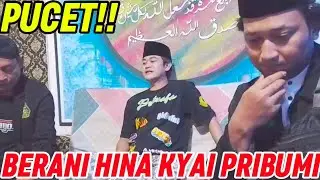 AKHIRNYA MEWEK PUCET‼️BERANI HINA KYAI PRIBUMI‼️