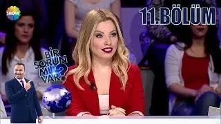 Bir Sorun mu var? 11.Bölüm