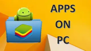 Run Android Apps On Your PC ( Blue stacks)