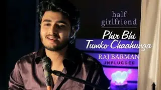 Phir Bhi Tumko Chahunga (Full Remix Song) by Raj Barman | Cover | Half Girlfriend | Fl Studio 20