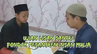 Ujian Lisan Pondok Pesantren Insan Mulia.