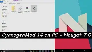 How to Install Cyanogenmod 14 on your PC - Android Nougat! 7.0