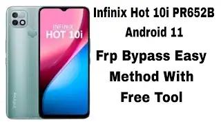 Infinix Hot 10i PR652B Frp Bypass Android 11 With Free Tool Easy Method One Click