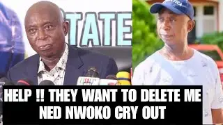 HELP THEY WANT TO DELETE ME , NED NWOKO CRIES OUT