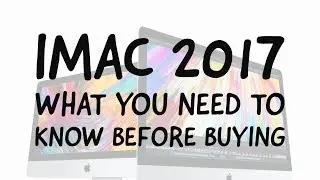 iMac 2017 Buying Guide | Review | Comparision
