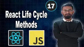 React Life Cycle Methods || React Lifecycle Methods Using Class Component