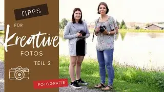 Tipps für Kreative Fotos Teil 2