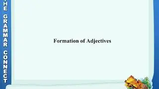 Adjectives | Types of Adjectives | Formation of Adjectives| Order of Adjectives| Grammar for Class 5