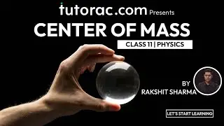 Trailer - Center of Mass  | Full Course on Tutoracacademy.com | Class 11 | IIT JEE | NEET | Physics