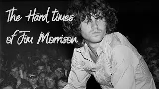 The Hard times of Jim Morrison