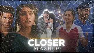 Closer x Salaam E Ishq Mashup (Full Version)X OyeEditorrAnna & @ROHANIN