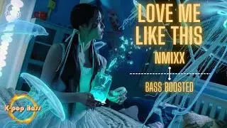 [BASS BOOSTED] NMIXX (엔믹스) - 'Love Me Like This' 🎧 🎵