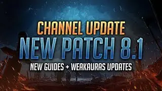Channel Update - New Patch 8.1 - WeakAuras Update - World of Warcraft: Battle for Azeroth