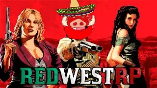 RDR 2 RP - RedWestRP Злые мексиканцы и Пумба! Стрим № 8