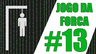 JOGO DA FORCA AULA 13 - ARRUMANDO ERROS