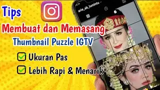 Cara Membuat Puzzle Thumbnail Instagram Story Video IGTV