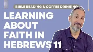 Hebrews 11 Explained: Stories of Faith and Courage
