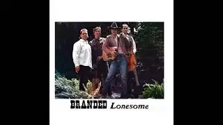 Branded Lonesome - Be More Careful With My Heart