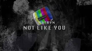 Nathyn - Not Like You