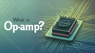 Operational Amplifiers (Op-Amps) Explained
