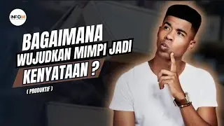 Jangan Takut untuk Bermimpi, Ini Cara Wujudkan Mimpi Jadi Nyata!
