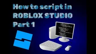 How To Script In Roblox Studio (Part 1)