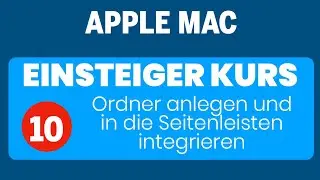 Apple Mac Einsteigerkurs Teil 10: Ordner anlegen und in die Seitenleisten integrieren