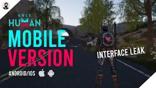 ONCE HUMAN MOBILE! SIGN UP/DOWNLOAD | GAMEPLAY LEAK INTERFACE | OnceHumanBeta