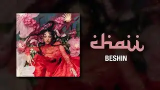 CHAII - BESHIN (OFFICIAL VISUALISER)