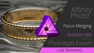 Serif Affinity Photo; FOCUS MERGING — PhotoApps.Expert Live Training 1009 SAMPLE