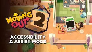 Moving Out 2 | Accessibility Deep Dive