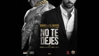 El Mayor Clasico ft   Mark B - No te dejes (Descargar Aqui)