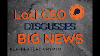 Interview With Loci CEO, HUGE Announcements!