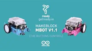 Ready for Mbot: how to program your Makeblock mBot with Ready