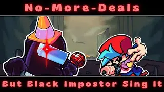 No More Deals - But Black Impostor Sing It || Friday Night Funkin': Skeleton Bros