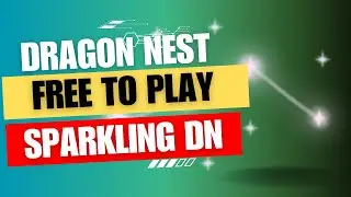 DN Free to Play?? Dragon Nest Sparkling cap lv 99!!