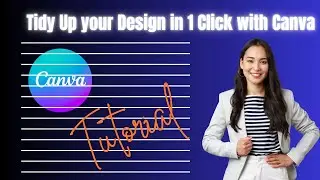 Tidy Up your Design in 1 Click with Canva | Canva Tutorial