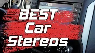 Best Car Stereo 2019 - 15 TOP Rated Car Stereos (Double Din, Single Din, Touchscreen)