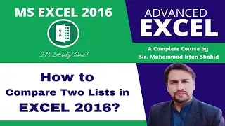 How to Compare Two Lists in MS Excel 2016?