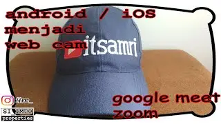 cara menggunakan android/iOS sebagai webcam di google meet/zoom/obs studio