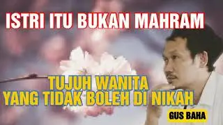 ISTRI ITU BUKAN MAHRAM - GUS BAHA