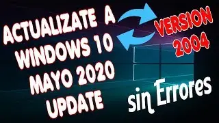 ✅Cómo Actualizarte A Windows 10 Mayo 2020 Update | Oficial y Sin Errores😲