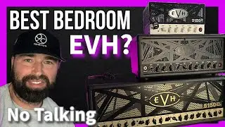 BEST EVH 5150III FOR BEDROOM - LOW VOLUME CHUG MONSTERS?