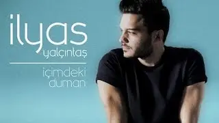 İlyas Yalçıntaş - İçimdeki Duman (Official Video)